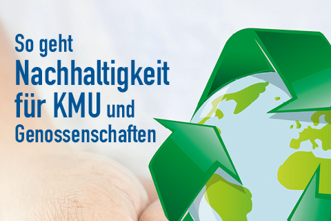 So geht Nachhaltigkeit: für KMU und Genossenschaften